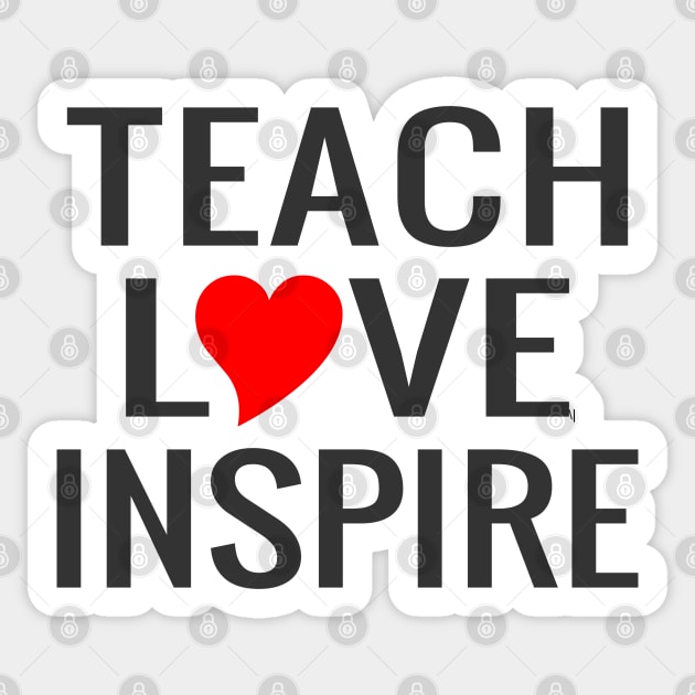 Teach Love Inspire Sticker by Mas Design